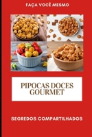 Pipocas Doces Gourmet: Segredos Compartilhados B08T8L1S38 Book Cover