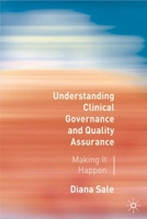 Understanding Clinical Governance And Quality Assurance: Making It Happen 0333985109 Book Cover