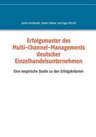 Erfolgsmuster des Multi-Channel-Managements deutscher Einzelhandelsunternehmen: Eine empirische Studie zu den Erfolgskriterien 3743153580 Book Cover