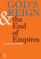 God’s Reign and the End of Empires 1934996297 Book Cover