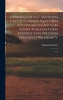 Denkmaeler aus Aegypten und Aethiopien Nach den Zeichnungen der von Seiner Majestaet dem Koenige von Preussen Friedrich Wilhelm IV: 1-2 B0BM6JH229 Book Cover