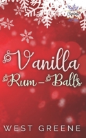 Vanilla Rum-Balls: A Friends to Lovers Romance B09MGXK6QC Book Cover