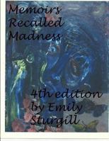 Memoirs Recalled Madness; a personal account of living with manic-depressive illness. 1483955389 Book Cover