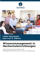 Wissensmanagement in Hochschuleinrichtungen: Wissensaustausch im Rahmen der Managementaktivitäten der School of Engineering 620607594X Book Cover