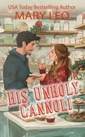 His Unholy Cannoli: A small town, Grumpy Chef Romantic Comedy B0BVD1VVNC Book Cover