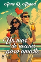 Un mar de razones para amarte: (Rom-com, falso compromiso en un crucero) (Románticas contemporáneas de Anne R. Aband) (Spanish Edition) B0FGDBT669 Book Cover
