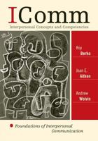 Icomm: Interpersonal Concepts and Competencies: Foundations of Interpersonal Communication 0742599620 Book Cover