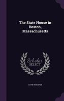 The State House, Boston, Massachusetts .. 1359386254 Book Cover