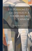 Les poissons et les animaux � fourrures au Canada 102017384X Book Cover
