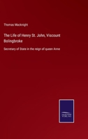 The Life Of Henry St. John, Viscount Bolingbroke... 143264999X Book Cover