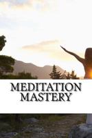 Meditation Mastery 1542447534 Book Cover