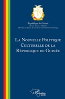 La nouvelle politique culturelle de la République de Guinée (Harmattan Guinée) (French Edition) 2343152276 Book Cover