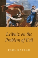 Leibniz on the Problem of Evil 0199996504 Book Cover