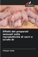 Effetti dei preparati sessuali sulla riproduttività di verri e scrofe AI (Italian Edition) 6208047641 Book Cover