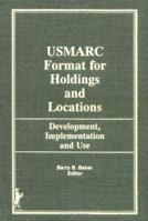 The Usmarc Format for Holdings and Locations: Development, Implementation, and Use (Monographic Supplement #2 to the Journal Technical Services) (Monographic ... #2 to the Journal Technical Services) 0866566953 Book Cover