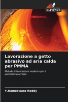 Lavorazione a getto abrasivo ad aria calda per PMMA: Metodo di lavorazione moderno per il polimetilmetacrilato (Italian Edition) 6207655362 Book Cover