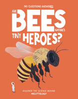 Are Bees Nature's Tiny Heroes?: Discover the Science Behind Melittology 1835691315 Book Cover