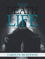 From Death to Life: A Visit with Angels 1504389778 Book Cover