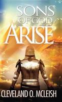 Sons of God, Arise 163308194X Book Cover