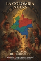 LA COLOMBIA NUEVA: "POEMAS DEL CORAZON" (Spanish Edition) B0FCMJZ5M4 Book Cover