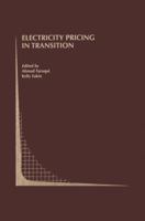Electricity Pricing in Transition (Topics in Regulatory Economics and Policy) 1461352614 Book Cover