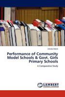 Performance of Community Model Schools & Govt. Girls Primary Schools: A Comparative Study 3847325973 Book Cover