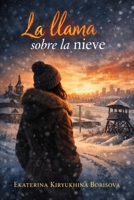 La llama sobre la nieve (Spanish Edition) B0GXBBW9V1 Book Cover