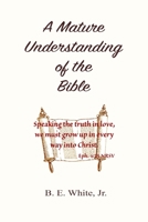 A Mature Understanding of the Bible 0359374875 Book Cover