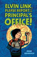 Elvin Link, Please Report to the Principal's Office! 1627792090 Book Cover