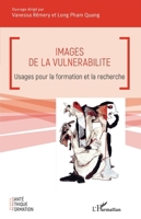 Images de la vulnérabilité: Usages pour la formation et la recherche (Santé Éthique Et Formation) (French Edition) 2336496240 Book Cover