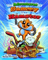 The Adventures Of Sammy The Hamster 1731536585 Book Cover