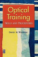 Optical Training: Skills and Procedures 0750674776 Book Cover