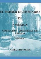 EL PRIMER DICHONARIO DE AMÉRICA Vol. V: Colección Universal de Dichos 1798572613 Book Cover