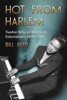 Hot from Harlem: Profiles in Classic African-American Entertainment 0786444673 Book Cover