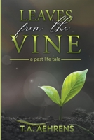 Leaves from the Vine: A Past Life Tale 1964393981 Book Cover