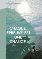 Chaque épreuve est une chance ! 2322518719 Book Cover