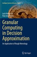 Granular Computing in Decision Approximation: An Application of Rough Mereology 3319128795 Book Cover