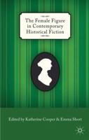 The Female Figure in Contemporary Historical Fiction 0230302785 Book Cover