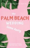 The Palm Beach Wedding Gone Awry (Thank God It's Friday Book 1) 0578592304 Book Cover