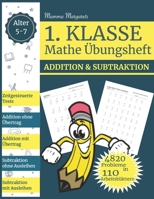 1. KLASSE Mathe Übungsheft - ADDITION & SUBTRAKTION: 110 zeitgesteuerte Tests mit 4820 Problemen beim Addieren und Subtrahiere für Kinder | zeitlich ... Ziffern 0-20 | B08TZBV3F5 Book Cover