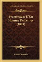 Promenades D'Un Homme de Lettres: Nord, Ouest, Est, Sud (A0/00d.1889) 1246559129 Book Cover