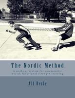 The Nordic Method: A Workout System for Community-Based, Functional Strength Training 1535535199 Book Cover