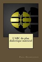 L'Abc Du Plan Dialectique Matriciel 1532722796 Book Cover