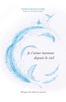 Je t'aime maman depuis le ciel (French Edition) B0F6ZJMZZQ Book Cover