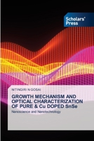 GROWTH MECHANISM AND OPTICAL CHARACTERIZATION OF PURE & Cu DOPED SnSe 3639715640 Book Cover