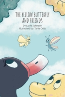 The yellow butterfly and friends B0BRM26YPQ Book Cover