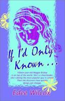 If I'd Only Known 1591133041 Book Cover
