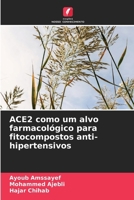 ACE2 como um alvo farmacológico para fitocompostos anti-hipertensivos 6209723667 Book Cover