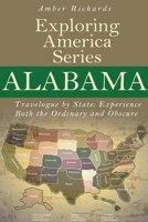 Alabama - Travelogue by State: Experience Both the Ordinary and Obscure 1503192067 Book Cover