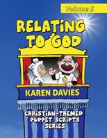 Relating to God: 10 Plays Showing How to Understand God and Christianity 1909129356 Book Cover